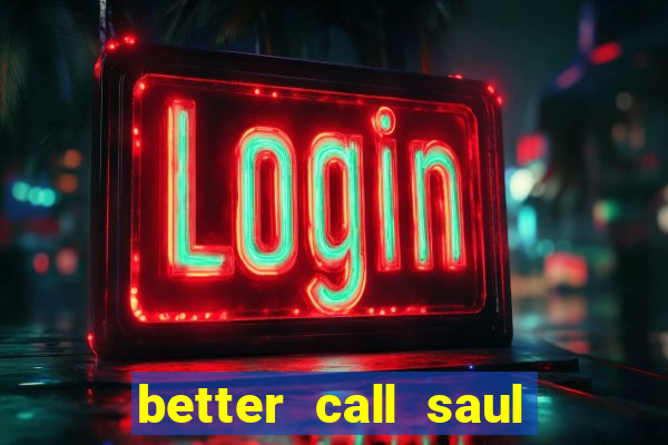 better call saul rede canais